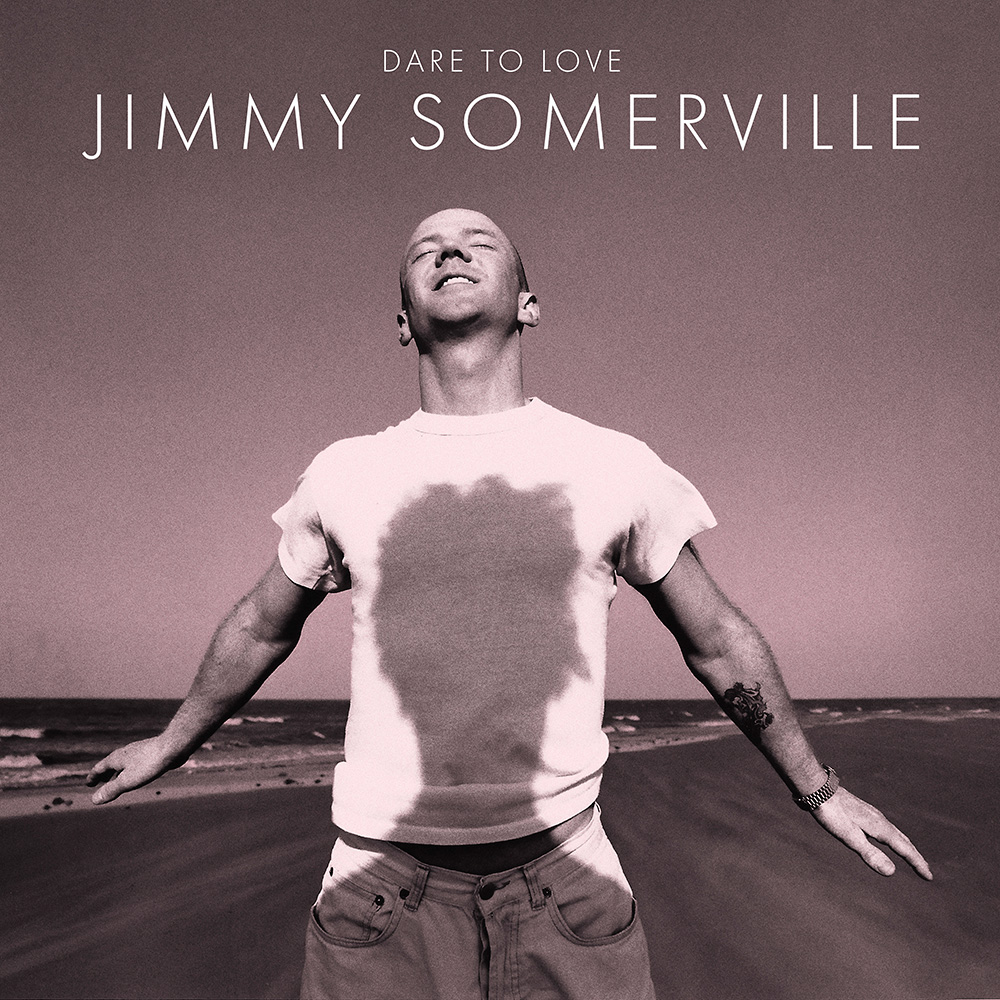 Jimmy Somerville Dare To Love