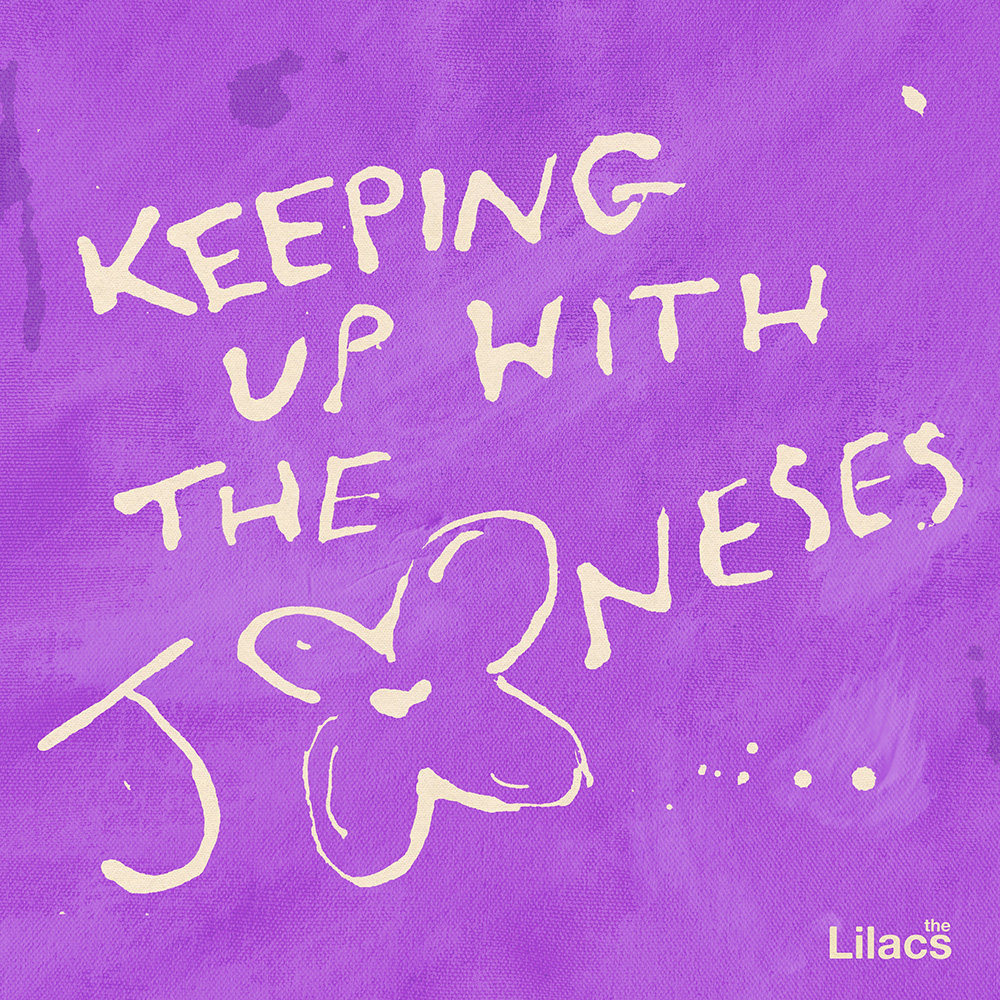 The Lilacs Keeping Up With The Joneses