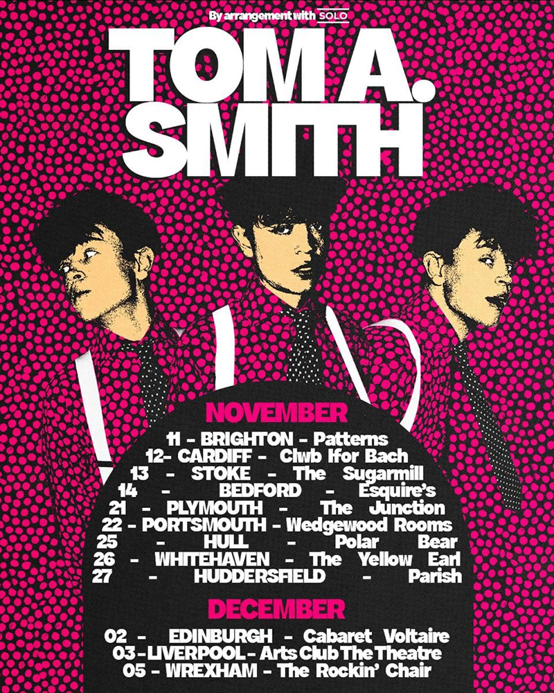 Tom A. Smith UK Tour