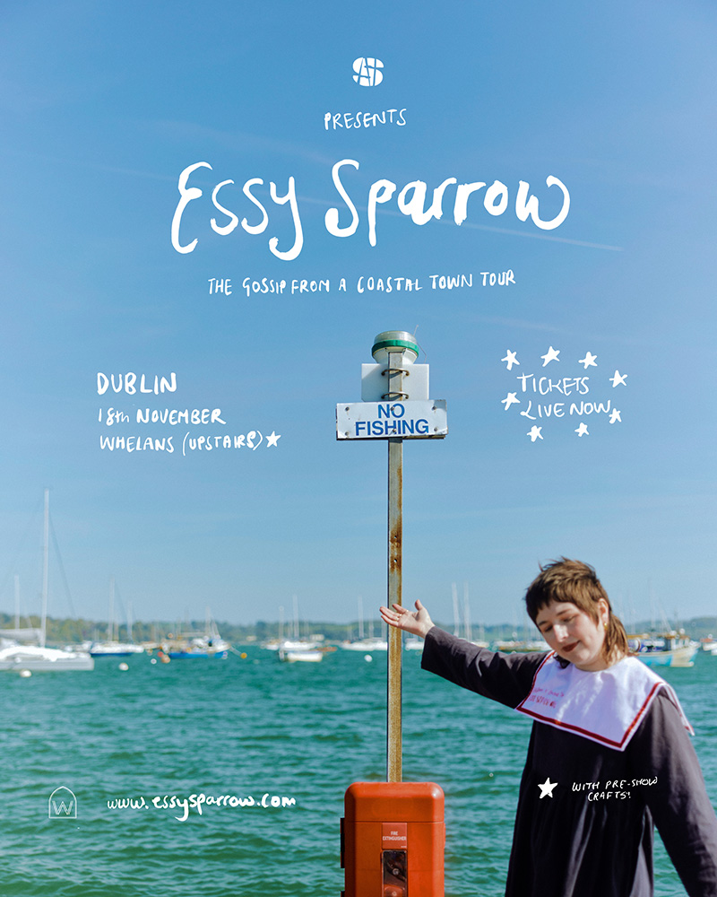 Essy Sparrow “The Gossip From a Coastal Town Tour