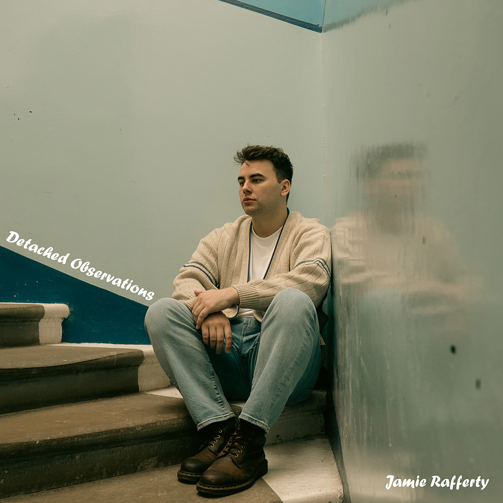 Jamie Rafferty's Debut Ep ‘Detached Observations’