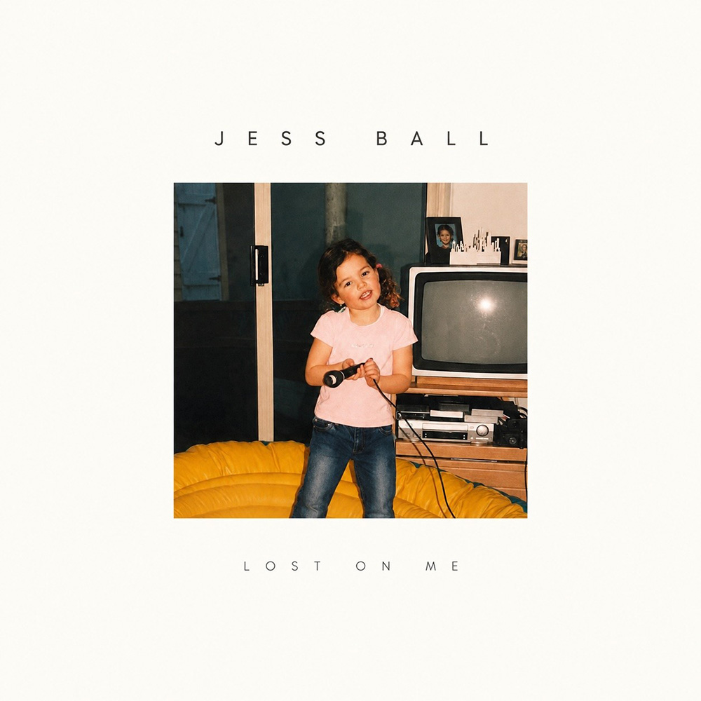 Jess Ball New Single ‘Lost On Me’