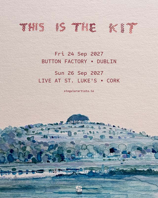 This Is The Kit Dublin and Cork Shows