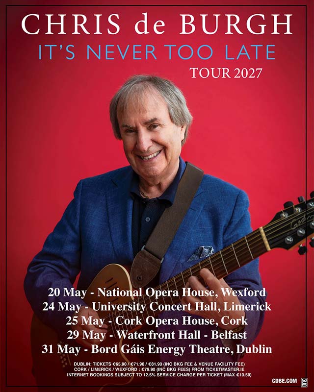 Chris De Burgh Irish Tour Wexford, Limerick, Cork, Belfast and Dublin