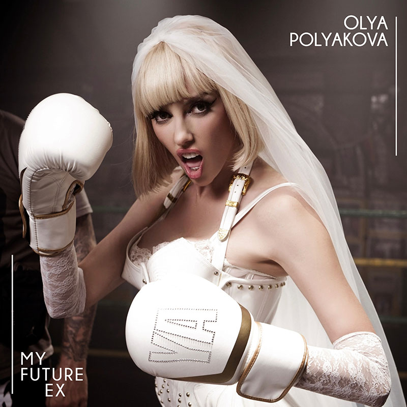 Olya Polyakova New Single ‘My Future Ex’