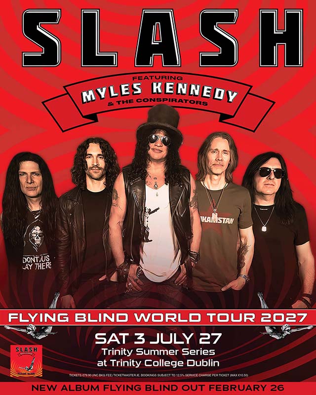 Slash Ft. Myles Kennedy & The Conspirators Blind’ Tour to Dublin