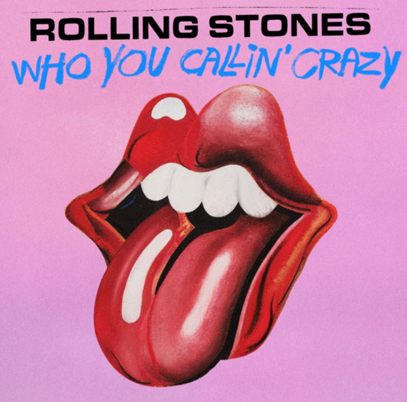 The Rolling Stones Release New Single 'Who You Callin' Crazy'