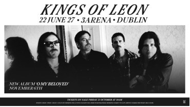 Kings of Leon Dublin’s 3arena 22nd June 2027